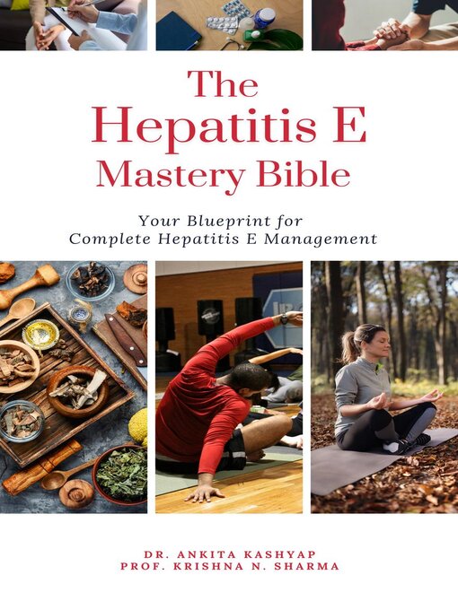 Title details for The Hepatitis E Mastery Bible by Dr. Ankita Kashyap - Available